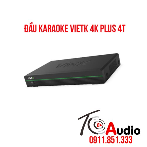 dau karaoke vietk 4k Plus 4T